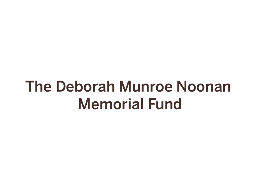 The Deborah Munroe Noonan Memorial Fund