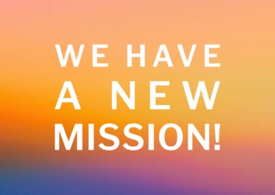 Graphic that reads: We Have A New Mission!